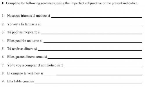 Complete the following sentences, using the imperfect subjunctive or the present indicative.  Please