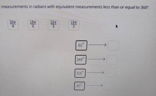 Drag the tiles to the correct boxes to complete the pairs.Match the angle measurements in radians wi