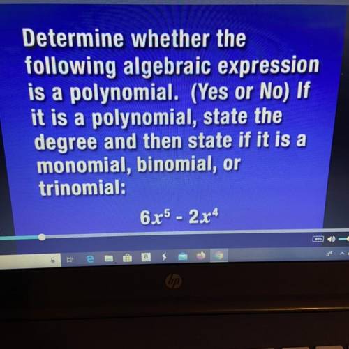 Determine whether the expression 6x^5-2x^4 is a polynomial. Step by step please and thank you