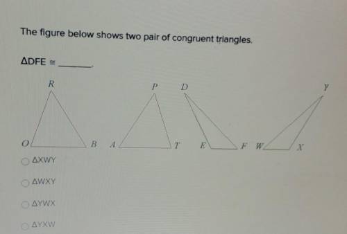 The figure below shows two pair of congruent triangles.DFE