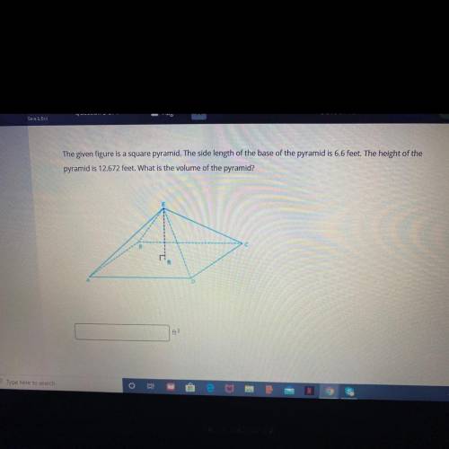 I NEED HELP ASAP! :) The given figure is a square pyramid. The side length of the base of the pyrami