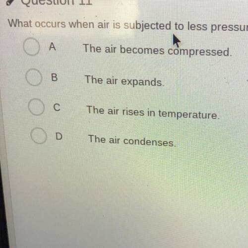 What occurs when air is subjected to less pressure?