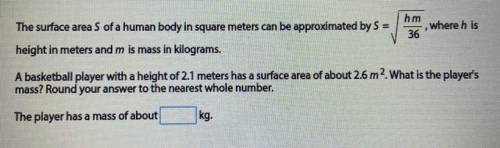 The surface area S of a human body in square meters can be approximated by S = height in meters and