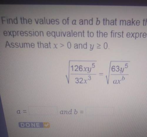 Find the values of a and b that make the secondexpression equivalent to the first expression.Assume
