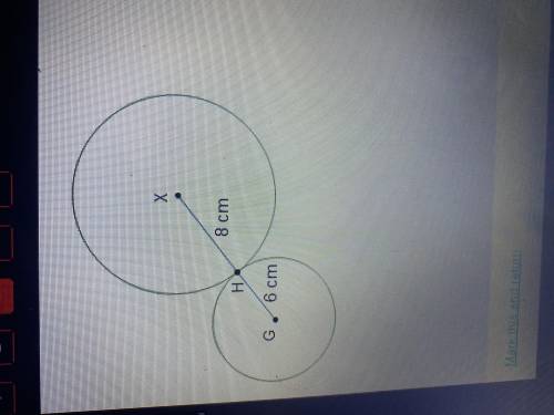 Point G is the center of small circle. Point X is the center of the large circle. Points GH and ask