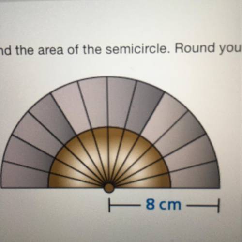 Find the area of the semicircle. Round your answer to the nearest hundredth
