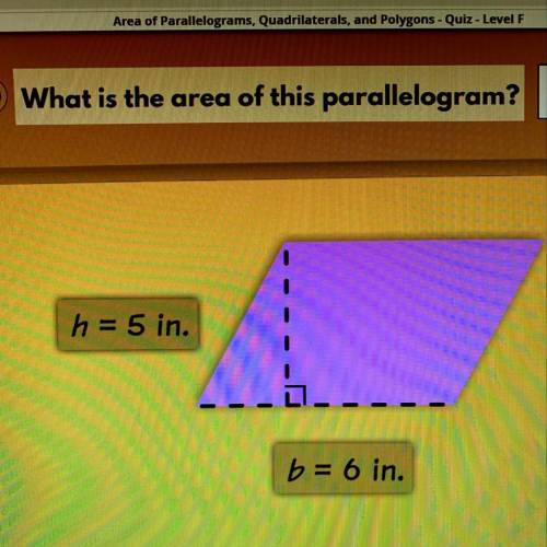 What is the area of this parallelogram? h = 5 in. b = 6 in.