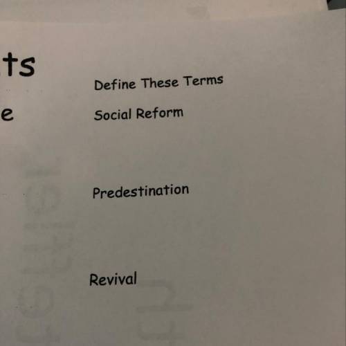 Define these terms  social reform predestination revival