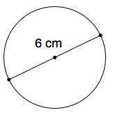 What is the radius of this circle?  A)  1.5 cm  B)  3 cm  C)  3.14 cm  D)  6 cm