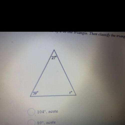 Find the value of x in the triangle , then classify the triangle as acute, right or obtuse