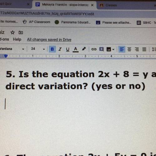 5. Is the equation 2x + 8 = y a direct variation? (yes or no)