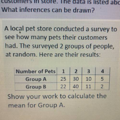 A local pet store conducted a survey to see how many pets their customers had. The surveyed 2 groups