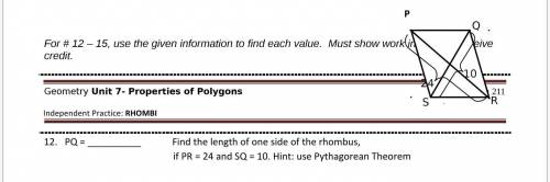 Find the length of one side of the rhombus, if PR = 24 and SQ = 10. Hint: use Pythagorean Theorem