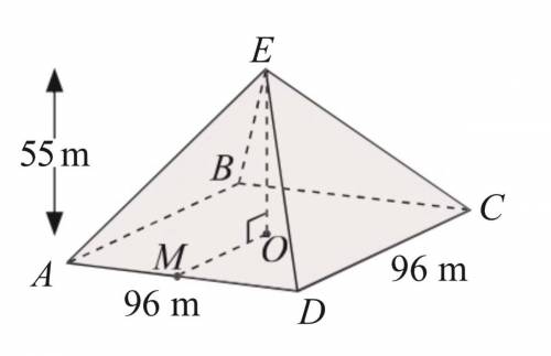 Please! shows the square-based pyramid ABCDE. The side length of the base is 96 m and the pyramid's