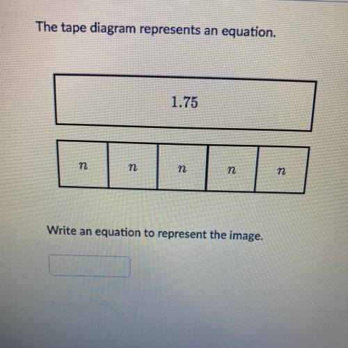 The tape diagram represents an equation, 1.75 Write an equation to represent the image.