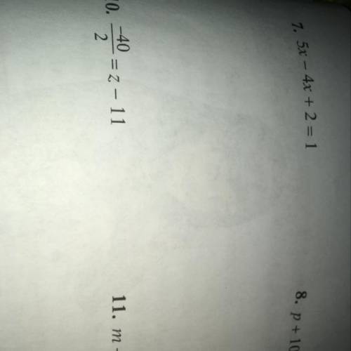Need help for 7) 8)10)and 11) Solve each equation and check. Show all work please