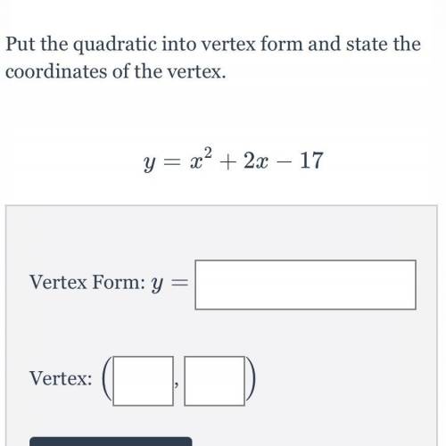 Y=x^2+2x-17 what is the vertex form  y=_______ and vertex  (__,__)
