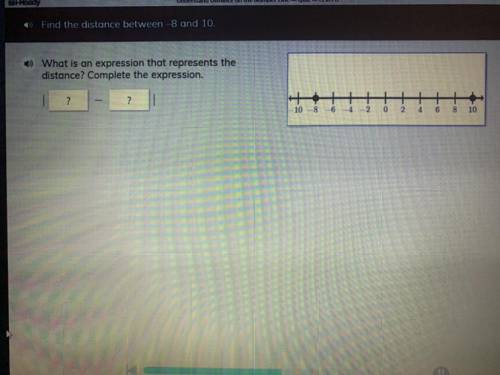 Find the distance between -8 and 10. What is an expression that represents the distance?complete the