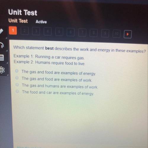 Which statement best describes the work and energy and these examples?  Example1: running a car requ
