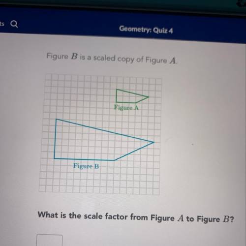 Figure B is a scaled copy of Figure A. Figure A Figure B What is the scale factor from Figure A to F