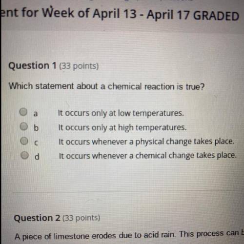 Which statement about a chemical reaction is true