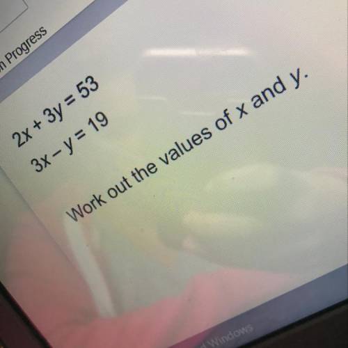 2x + 3y = 53 3x - y = 19 Work out the values of x and y.
