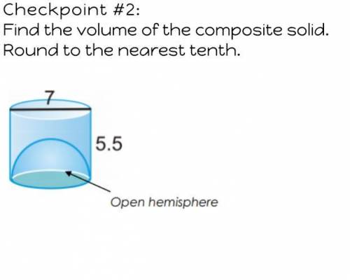 Help due in an hour  Find the volume of the composite solid. Round to the nearest tenth.