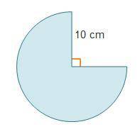 A composite figure has a radius of 10 cm.*A circle with radius of 10 centimeters. One-quarter of the