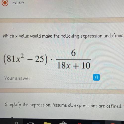 PLEASE HELP Which x value would make the following expression undefined? * (81x^2 – 25) * 6/18x + 10