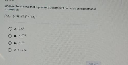 Choose the answer that represents the product below as an expontentialexpression(7.5) - (7.5) • (7.5