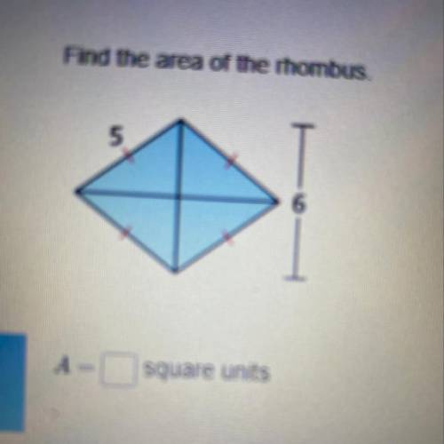 Find the area of the rhombus. A= square units