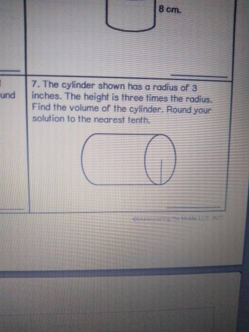 The cylinder shown has a radius of 3 inches. The height is three times the radius. Find the volume o
