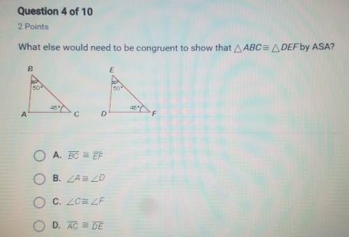 What else would need to be congruent to show that A ABC= A DEF by ASA?