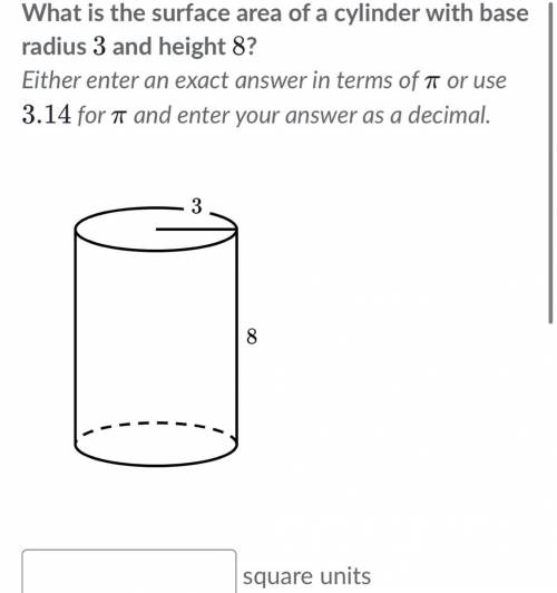 What is the surface area of a cylinder with base radius 3and height 8