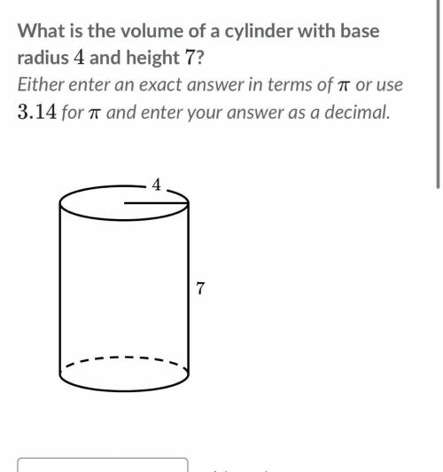 What is the volume of a cylinder with base radius 4 and height 7