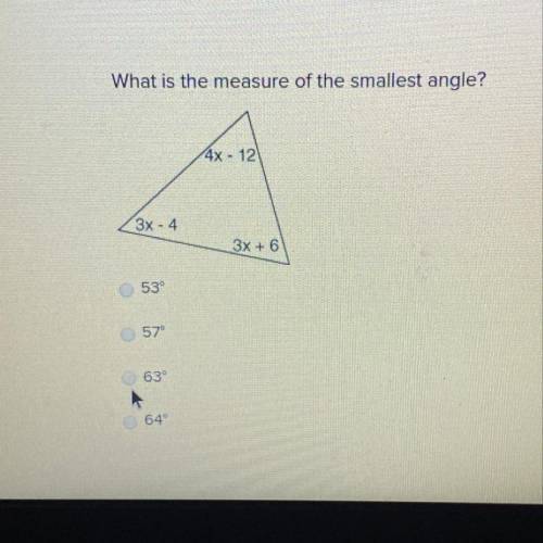 What is the measure of the smallest angle? A 53 B 57 C 63 D 63