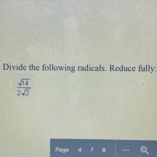 Divide the following radicals. Reduce fully :