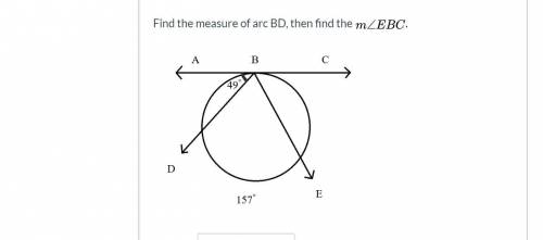 Find the measure of arc BD, then find the m < EBC