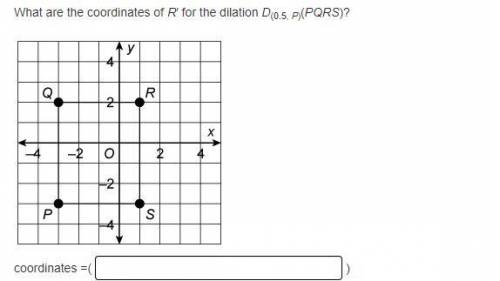 What are the coordinates of R' for the dilation D(0.5)(PQRS)?