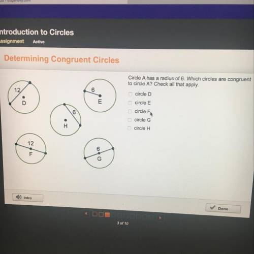 Circle A has a radius of 6. Which circles are congruent to circle A? Check all that apply. E circle
