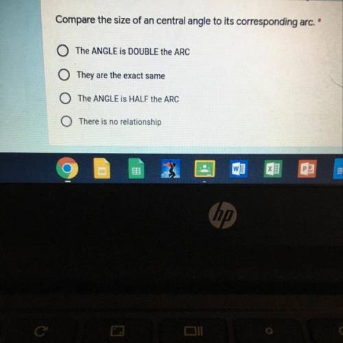 Compare the size of an central angle to its corresponding arc?