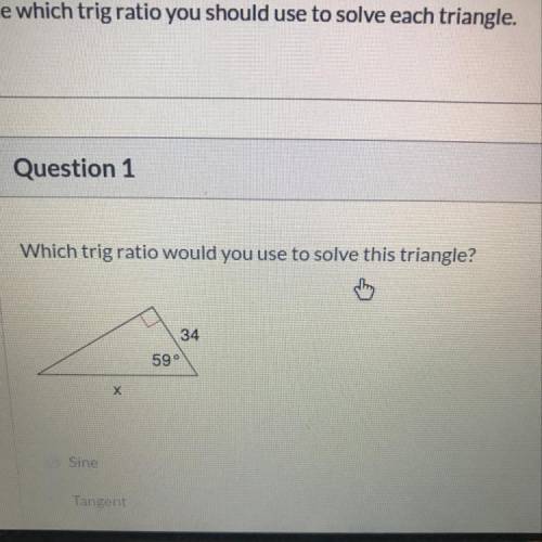 What trig ratio would you use to solve this?