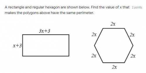 A rectangle and regular hexagon are shown below. Find the value of x that makes the polygons above h