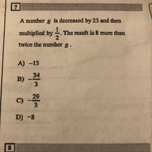 A number g is decreased by 23 and then multiplied by 1/2 The result is 8 more than twice the number