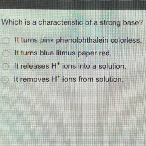 Which is a characteristic of a strong base