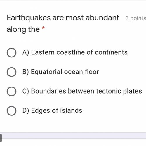 Earthquakes are most abundant along the? Pls I need help with this question and I was struggling on