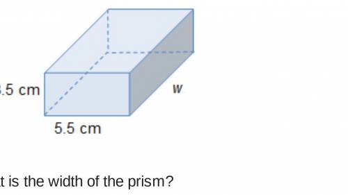 The prism shown has a volume of 77 cm3. A prism has a length of 5.5 centimeters, width of w, and hei