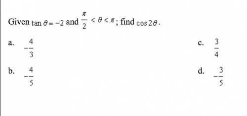 Given tan(theta) = -2, and  < theta < , find cos(2theta).