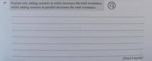 Please help with this six mark question about resistance in series and parallel circuits. Question o