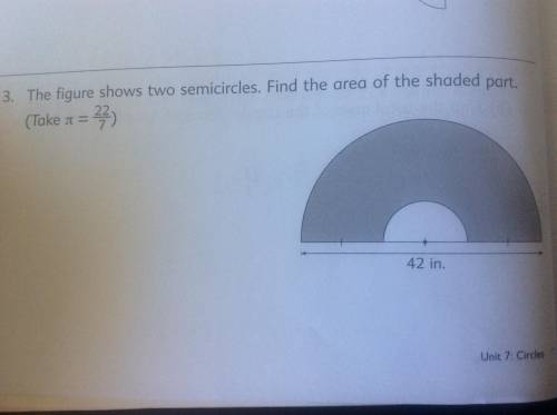 The figure shows two semi circles. Find the area of the shaded part.  The book only gives me the len